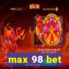 max 98 bet